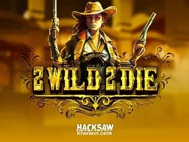  2 Wild 2 Die™